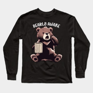 Bearly Awake Long Sleeve T-Shirt